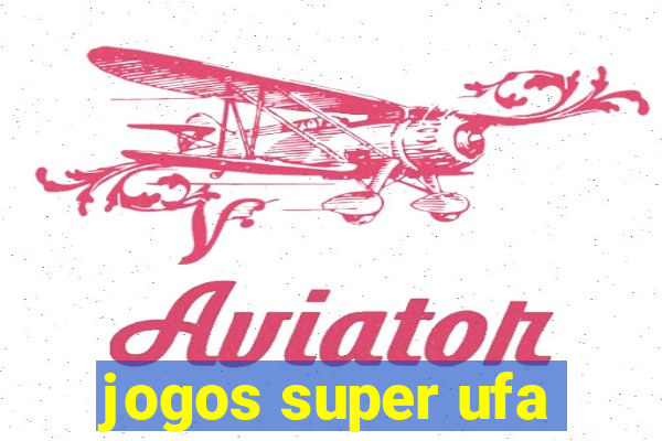 jogos super ufa